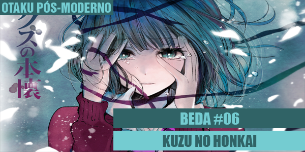 BEDA #06 – Crunchyroll – Otaku Pós-Moderno